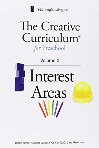 The Creative Curriculum for Preschool, Volume 2 : Interest Areas.