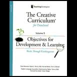 The Creative Curriculum for Preschool, Volume 5 : Objectives for Development & Learning .