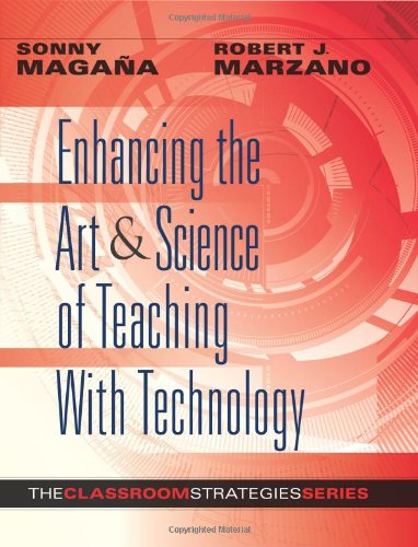Enhancing the Art & Science of Teaching With Technology : The Classroom Strategies Series.