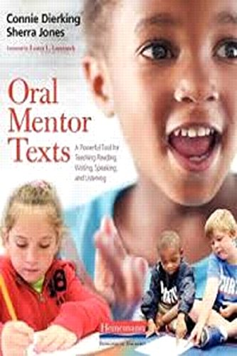 Oral Mentor Texts : A Powerful Tool for Teaching Reading, Writing, Speaking, and Listening.