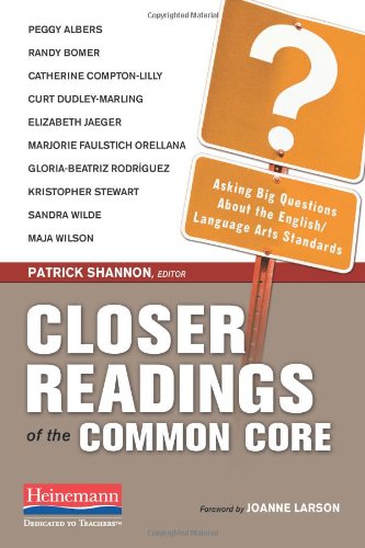 Closer Readings of the Common Core : Asking Bid Questions About the English/Language Arts Standards