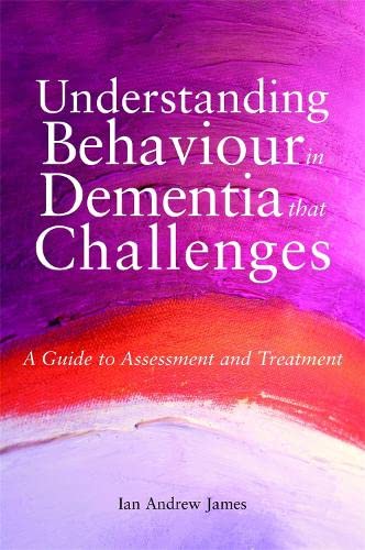 Understanding Behavior in Dementia that Challenges
