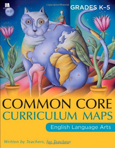 Common Core Curriculum Maps : English Language Arts. Grades K-5