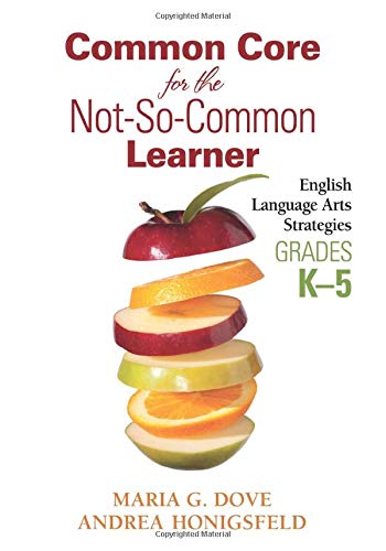 Common Core for the Not-So-Common Learner : English Language Arts Strategies, Grades K-5