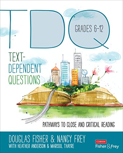 Text-Dependent Questions, Grades 6-12 : Pathways to Close and Critical Reading.