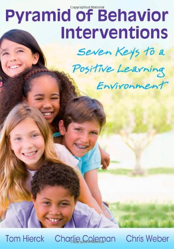 Pyramid of behavior interventions  : seven keys to a positive learning environment