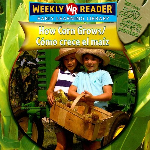 How corn grows  : Como crece el maiz