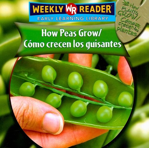 How peas grow = cÃ³mo crecen los guisantes