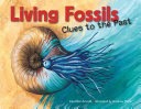 Living fossils : clues to the past.